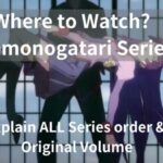 Where to watch Bakemonogatari Series
