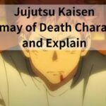 Jujutsu Kaisen Summay of Death Characters and Explain